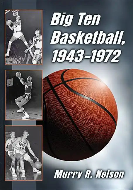 Big Ten Basketball, 1943-1972 - Paperback