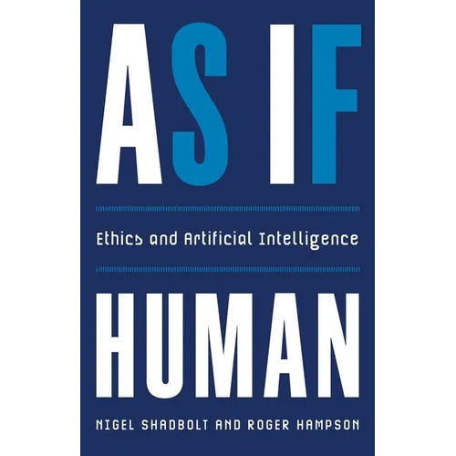 As If Human: Ethics and Artificial Intelligence - Hardcover