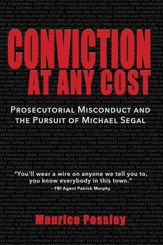 Conviction At Any Cost: Prosecutorial Misconduct and the Pursuit of Michael Segal - Paperback