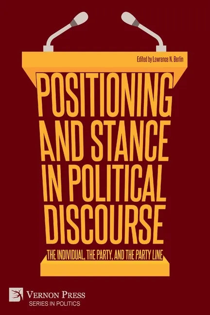 Positioning and Stance in Political Discourse: The Individual, the Party, and the Party Line - Paperback