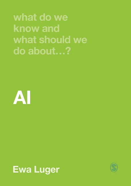 What Do We Know and What Should We Do About AI? - Hardcover