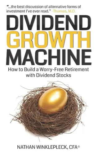 Dividend Growth Machine: How to Supercharge Your Investment Returns with Dividend Stocks - Paperback