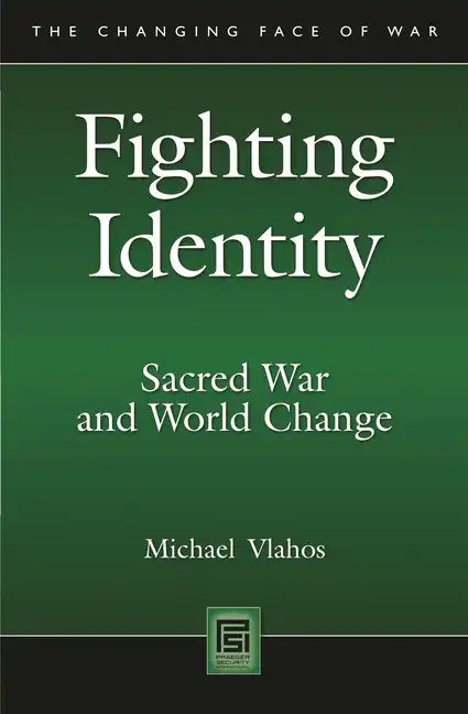 Fighting Identity: Sacred War and World Change - Paperback