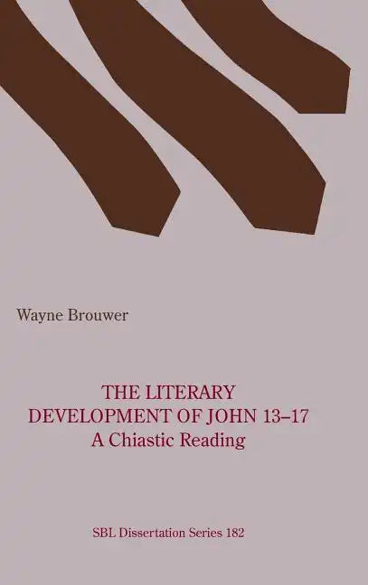 The Literary Development of John 13-17 - Hardcover