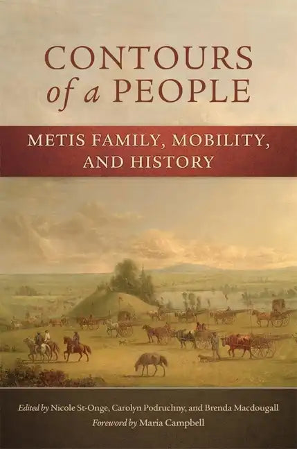 Contours of a People, 6: Metis Family, Mobility, and History - Paperback