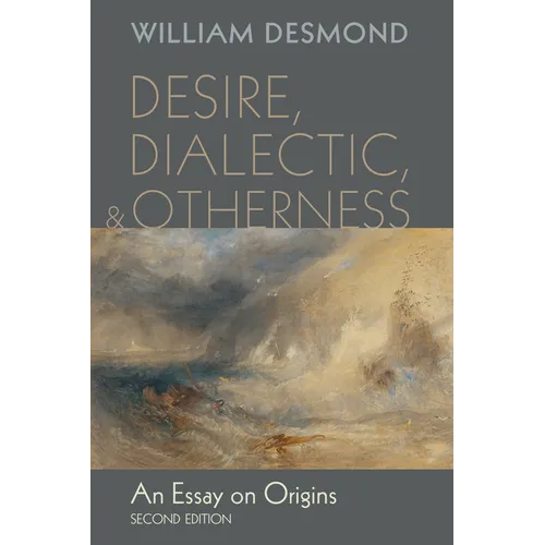 Desire, Dialectic, and Otherness: An Essay on Origins, Second Edition - Paperback