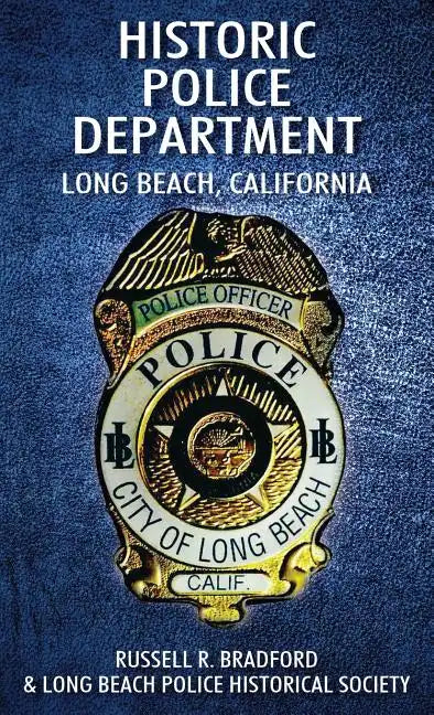 Historic Police Department: Long Beach, California - Hardcover