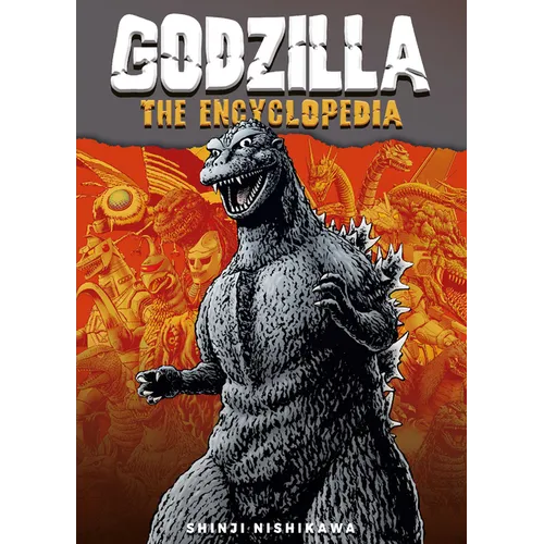 Godzilla: The Encyclopedia: Shinji Nishikawa Unravels the Depths of Godzilla - Paperback