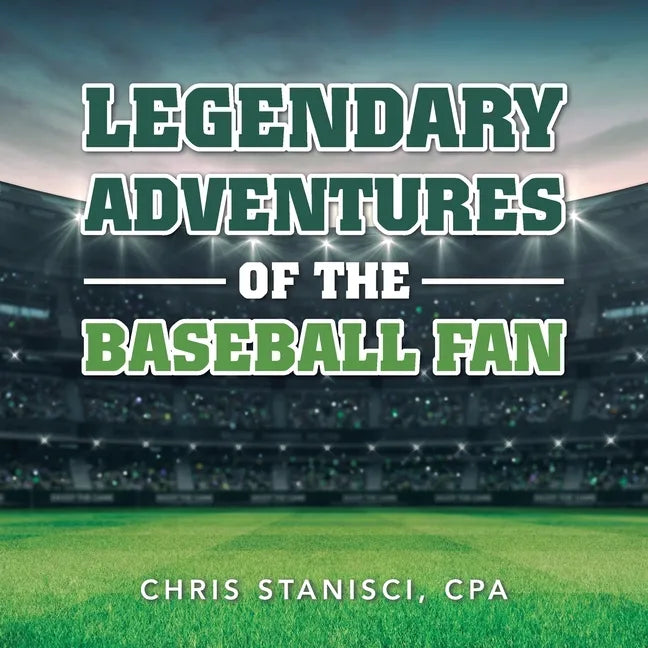 Legendary Adventures of the Baseball Fan - Paperback