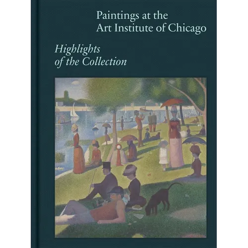 Paintings at the Art Institute of Chicago: Highlights of the Collection - Hardcover