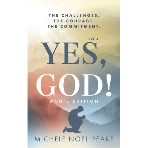 Yes, God! ﻿Volume 2 ﻿Men's Edition: The Challenges. The Courage. The Commitment. - Paperback