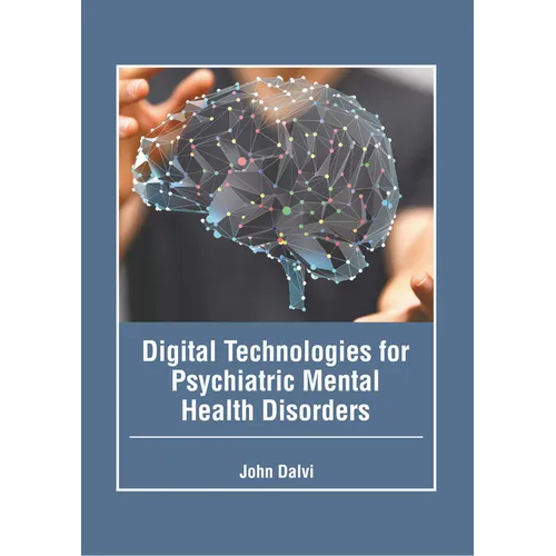 Digital Technologies for Psychiatric Mental Health Disorders - Hardcover