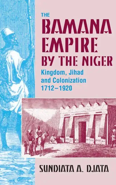 Bamana Empire in the Niger - Hardcover