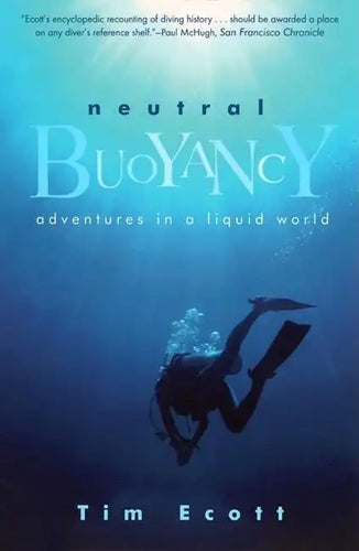 Neutral Buoyancy: Adventures in a Liquid World - Paperback