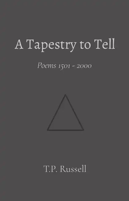 A Tapestry to Tell: Poems 1501 - 2000 - Paperback