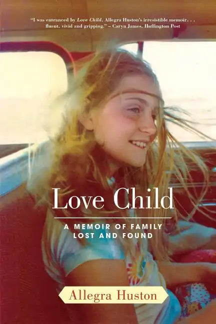 Love Child: A Memoir of Family Lost and Found - Paperback