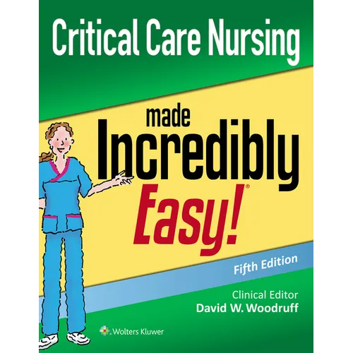 Critical Care Nursing Made Incredibly Easy - Paperback