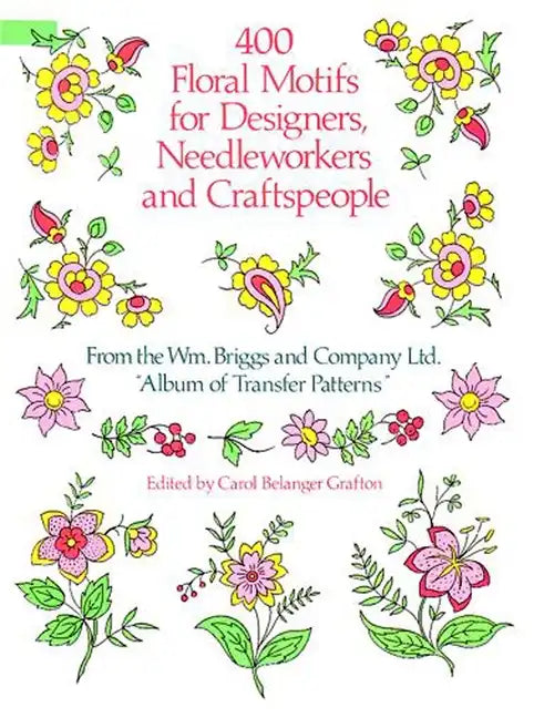400 Floral Motifs for Designers, Needleworkers and Craftspeople - Paperback