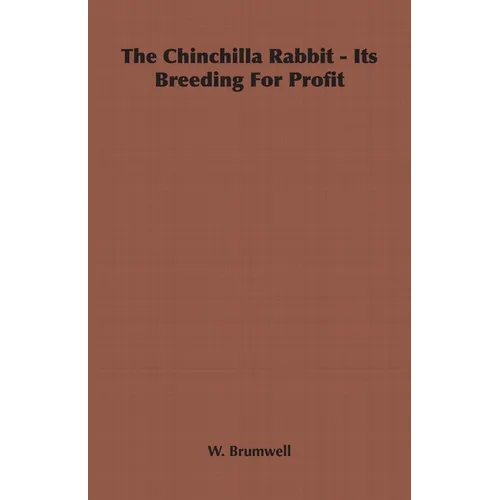 The Chinchilla Rabbit - Its Breeding For Profit - Paperback