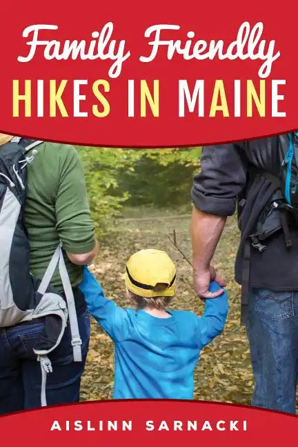 Family Friendly Hikes in Maine - Paperback