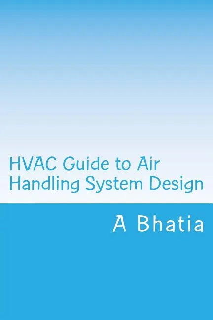 HVAC Guide to Air Handling System Design: Quick Book - Paperback