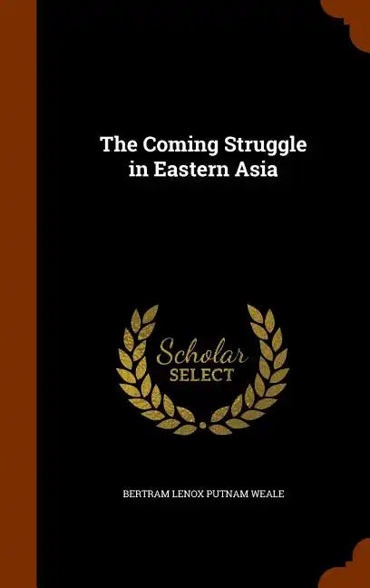 The Coming Struggle in Eastern Asia - Hardcover