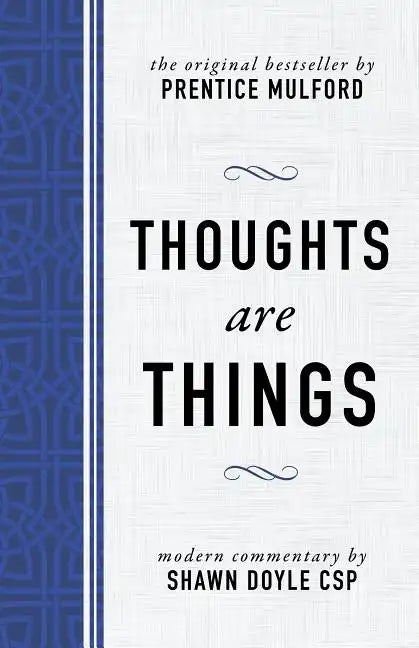 Thoughts Are Things: The Original Bestseller by Prentice Mulford - Paperback