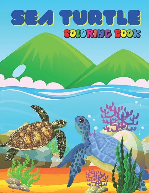 Sea Turtle Coloring Book: Turtle Gift For Turtle Lovers for kids - Paperback