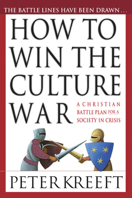 How to Win the Culture War: A Christian Battle Plan for a Society in Crisis - Paperback