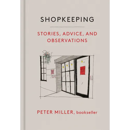 Shopkeeping: Stories, Advice, and Observations - Hardcover
