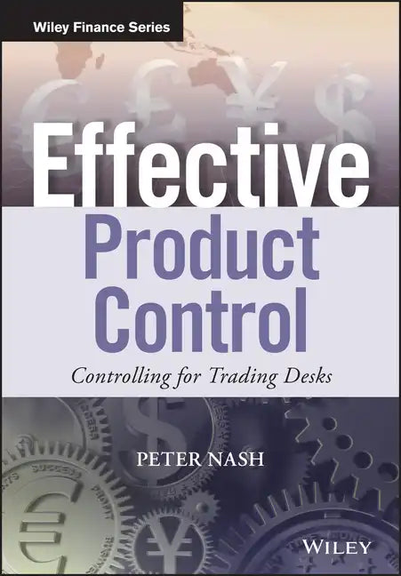 Effective Product Control: Controlling for Trading Desks - Hardcover