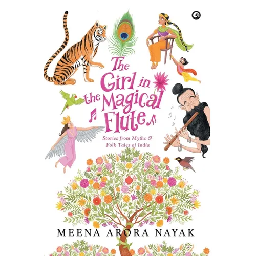 The Girl in the Magical Flute: Stories from Myths and Folktales of India - Hardcover