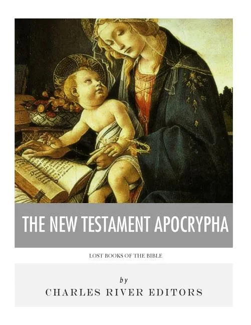 Lost Books of The Bible: The New Testament Apocrypha - Paperback