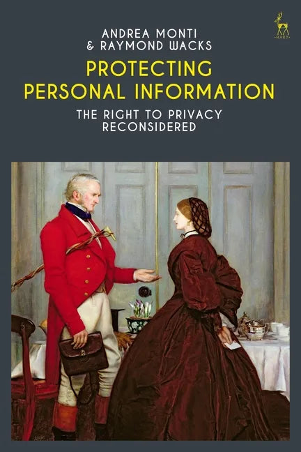 Protecting Personal Information: The Right to Privacy Reconsidered - Paperback