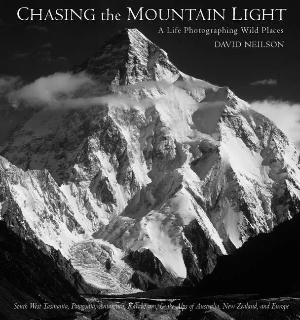 Chasing the Mountain Light: A Life Photographing Wild Places - Hardcover