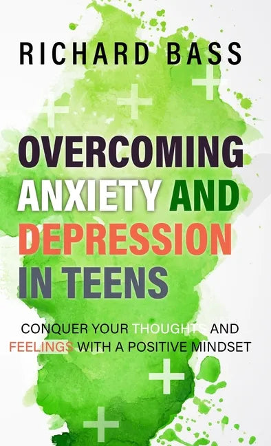 Overcoming Anxiety and Depression in Teens - Hardcover