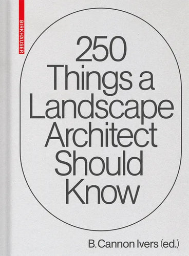 250 Things a Landscape Architect Should Know - Hardcover