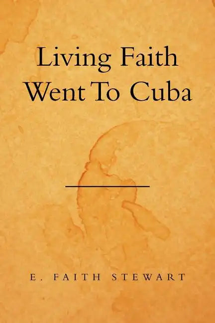 Living Faith Went to Cuba - Paperback