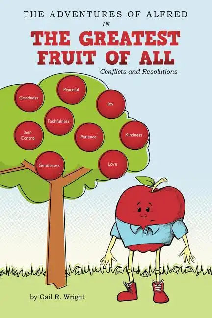 The Adventures of Alfred in the Greatest Fruit of All: Conflicts and Resolutions - Paperback