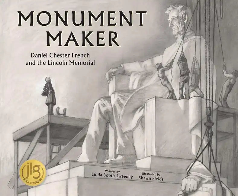 Monument Maker: Daniel Chester French and the Lincoln Memorial - Hardcover