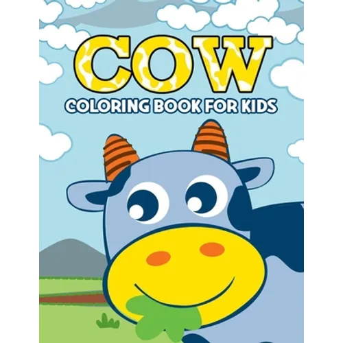 Cow Coloring Book for Kids: Over 50 Fun Coloring and Activity Pages with Cute Cow, Baby Cow, Farm Scenes and More! for Kids, Toddlers and Preschoo - Paperback
