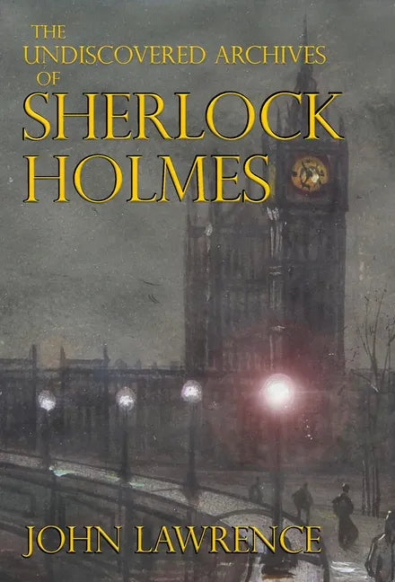 The Undiscovered Archives of Sherlock Holmes - Hardcover