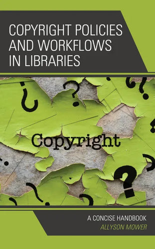 Copyright Policies and Workflows in Libraries: A Concise Handbook - Paperback