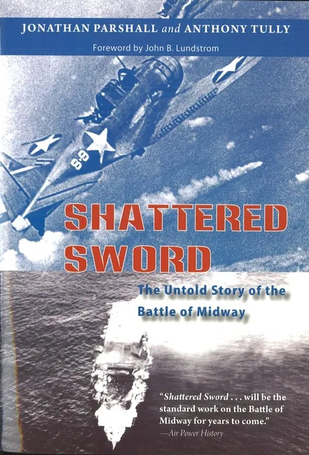 Shattered Sword: The Untold Story of the Battle of Midway - Paperback