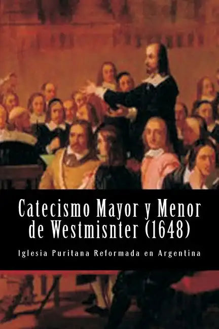 Catecismo Mayor y Menor de Westmisnter - Paperback