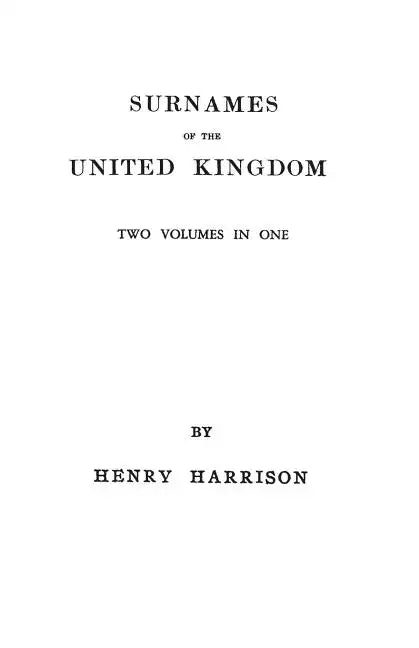 Surnames of the United Kingdom: A Concise Etymological Dictionary. Two Volumes in One - Paperback