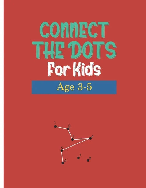 Connect the Dots for Kids Age 3-5: WorkBook Preschool Activity ....Dot to Dots, Drawing, Maze Game, Coloring Book ( Activity Book For kids 