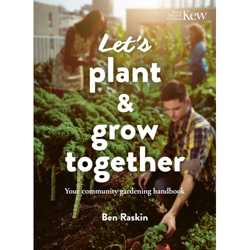 Let's Plant & Grow Together: Your Community Gardening Handbook - Paperback
