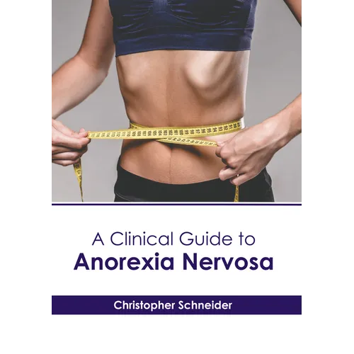 A Clinical Guide to Anorexia Nervosa - Hardcover