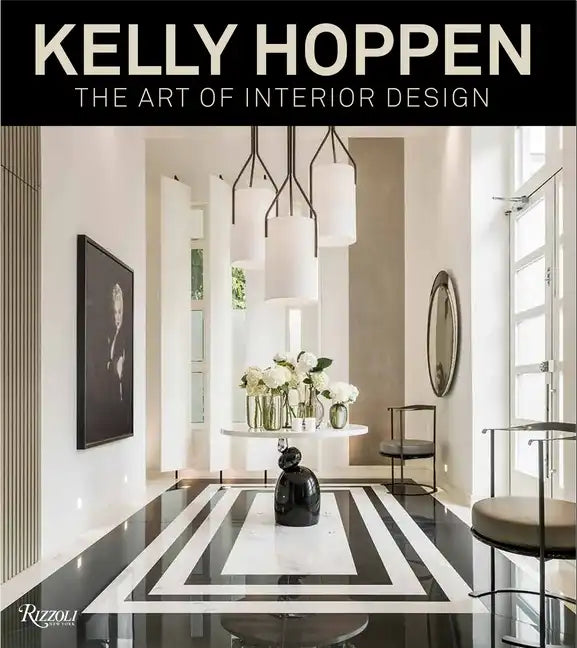 Kelly Hoppen: The Art of Interior Design - Hardcover